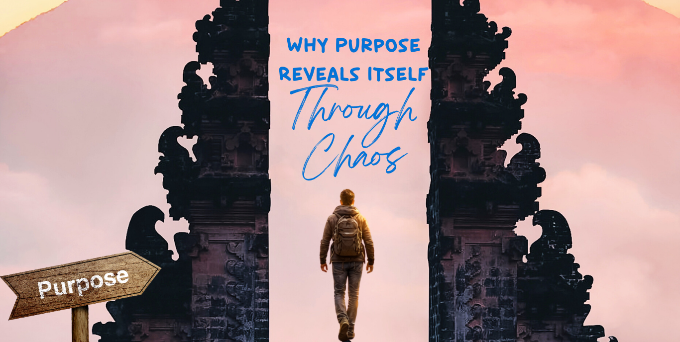 purpose through chaos